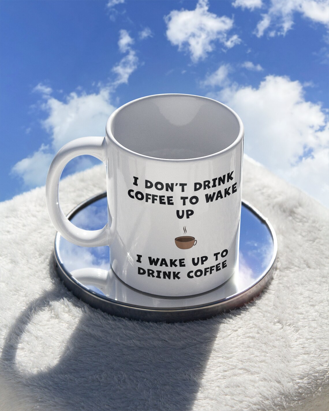 I Dont Drink Coffee To Wake Up I Wake Up To Drink Coffee Mug Etsy