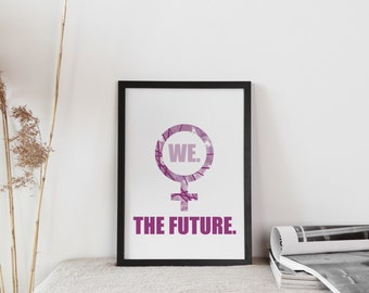 Printable feminist wall art - “We. The future.”
