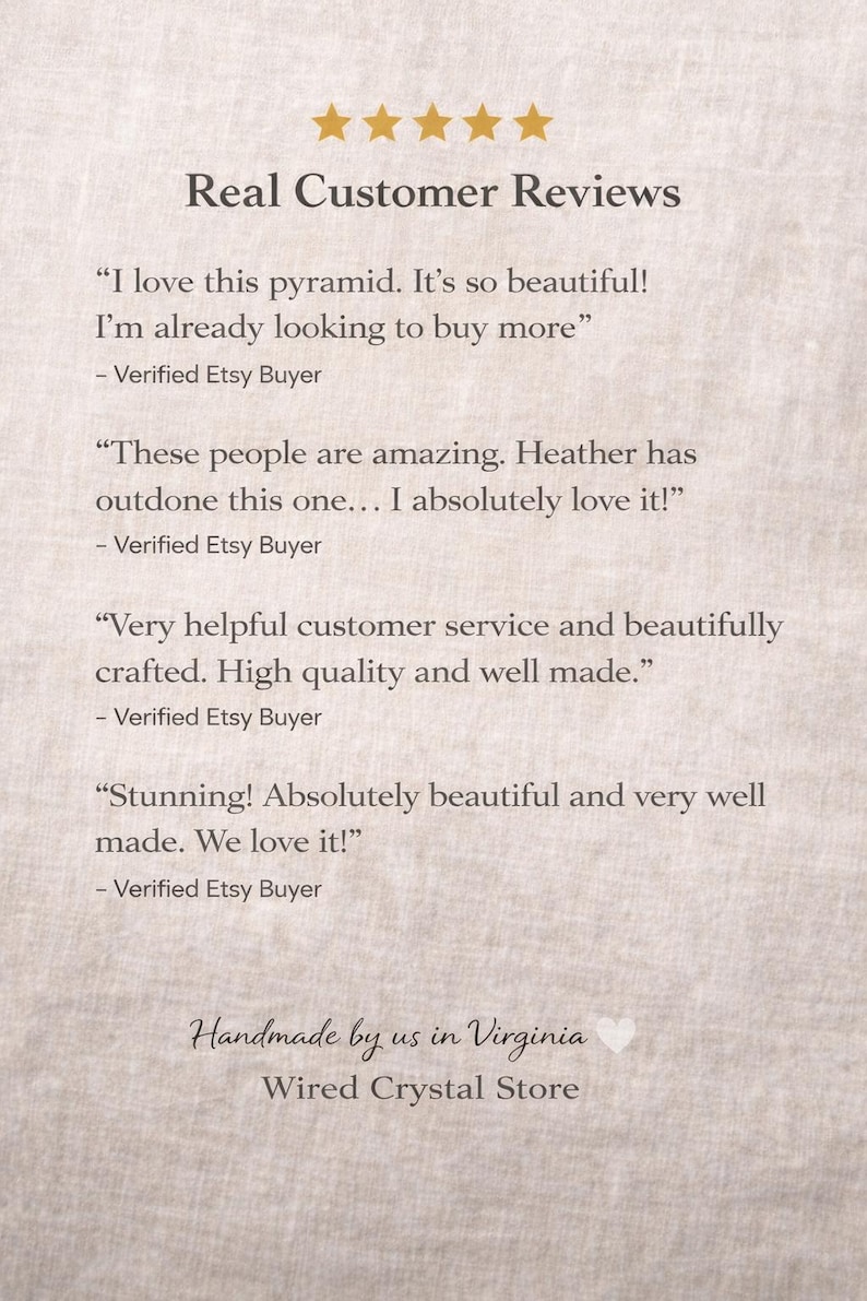 May include: A beige background with customer reviews and the text "Real Customer Reviews." The testimonials use phrases like "beautiful," "amazing," and "helpful customer service." The bottom of the image says "Handmade by us in Virginia Wired Crystal Store."