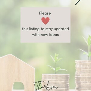 May include: A wooden house model with a green plant growing out of a stack of coins. The text "Please &hearts; this listing to stay updated with new ideas" is on a white card with a red heart. The text "Thank you" is written in cursive below the coins.