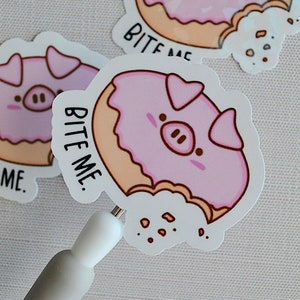 Cute Pig Sticker, Cute Pink Donut Sticker, Bit Me Sticker, Cute Funny Sticker, Foodie Sticker,  Cute Animal Sticker, Holographic Vinyl