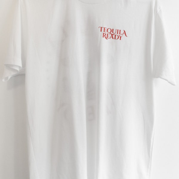 Tequila Ready T-Shirt