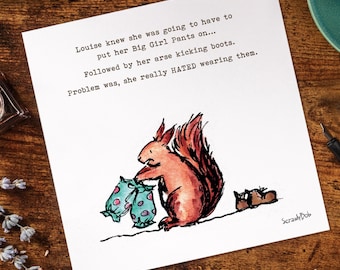 May include: A whimsical greeting card featuring a watercolor illustration of a squirrel holding two teal bags with pink polka dots. The card includes text that reads, "Louise knew she was going to have to put her Big Girl Pants on..."