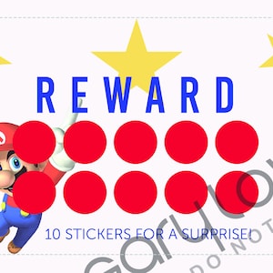 May include: A red and blue reward chart with a cartoon image of Mario. The chart has 10 red circles to be filled in with stickers. The text "REWARD" is in blue letters and the text "10 STICKERS FOR A SURPRISE!" is in black letters.