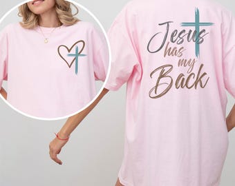 Jesus Has My Back Shirt, Comfort Colors, Women Faith Shirt, Love Like Jesus Shirt, Christian Shirt, Jesus Love Me Religious Shirt 165822