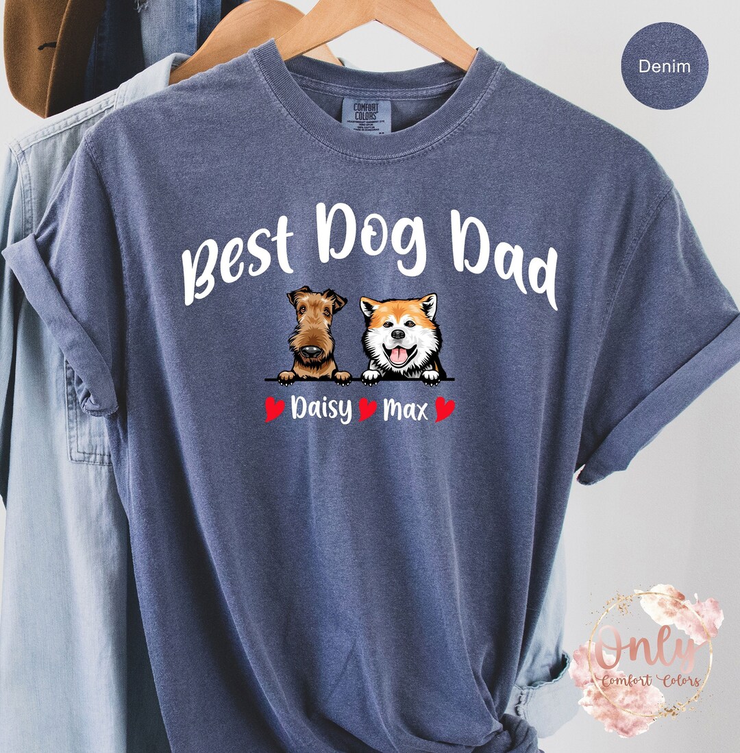 Custom Best Dog Dad Shirt, Comfort Colors Shirt, Personalized Dog Dad