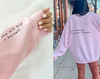 You Should Buy Her Flowers Sweatshirt | Premium Women Sweatshirt | Trendy Oversized Unisex Sweatshirt