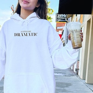 A Little Bit Dramatic Hoodie | Premium Women Hoodie | Minimalist Oversized Unisex Hoodie