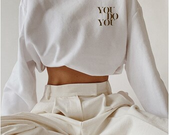 You Do You Sweatshirt | Premium Women Sweatshirt | Oversized Unisex Sweatshirt