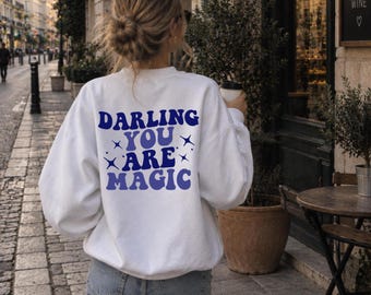 Darling You Are Magic Sweatshirt, Self Love Positive Affirmation Crewneck, Gift for Women, Trendy Oversized Unisex Sweatshirt