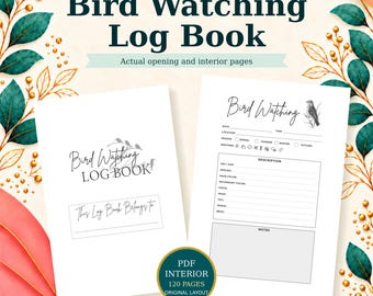May include: A digital Bird Watching Log Book with a title page and interior recording sheet. The title page features the text Bird Watching LOG BOOK and a space for ownership. The interior page includes fields for date, location, and bird details.