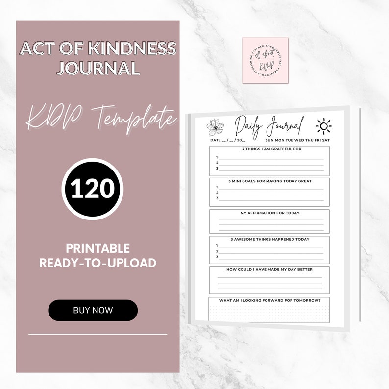 May include: A printable "Act of Kindness Journal" template with a daily journal layout. The journal includes sections for gratitude, goals, affirmations, and reflections. The cover features the text "KIDP Template" and "120".