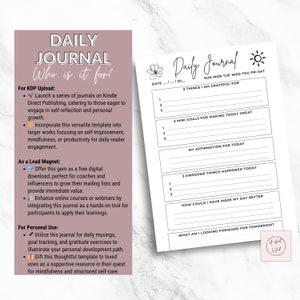 May include: A white Daily Journal template with a floral design and sun icon. The journal includes sections for gratitude, goals, affirmations, and daily reflections. The cover features the text "Daily Journal" and "Who is it for?"