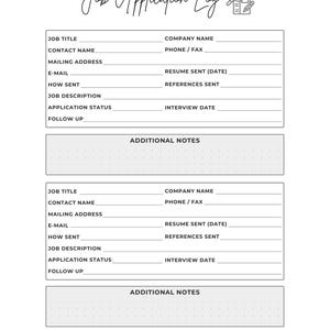 May include: A black and white printable Job Application Log template featuring a header with the text Job Application Log and a magnifying glass icon. The document includes two identical sections with fields for job title, company name, contact details, and additional notes.