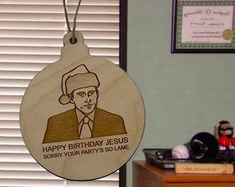 The Office Happy Birthday Jesus, Sorry Your Party's So Lame Christmas Ornament