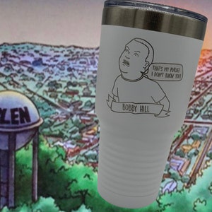 Bobby Hill That&#39;s My Purse Laser Engraved Tumbler