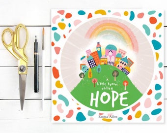 A Little Town Called Hope, Children's Book, Illustrated, Emotions, Christian, Mental Health, Christening, Dedication, Baptism, Birthday gift