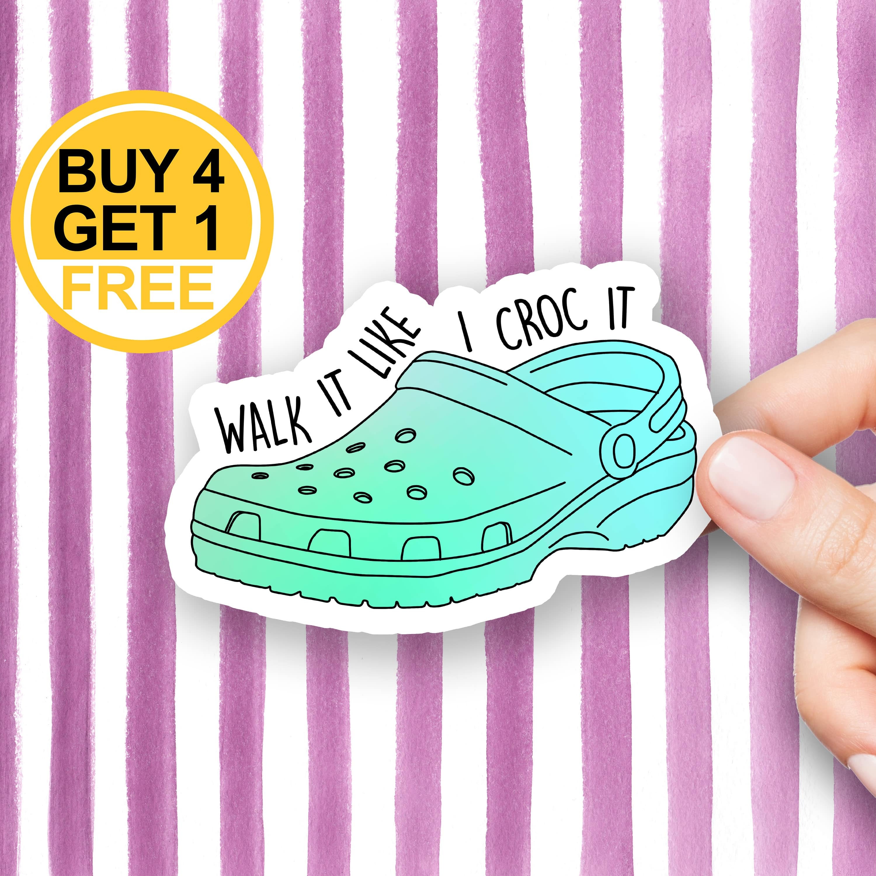 Walk It Croc It Sticker Saying Sticker Croc Quotes Stickers Etsy