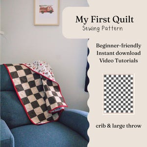 May include: A quilt sewing pattern titled My First Quilt Sewing Pattern with text indicating beginner-friendly instant download and video tutorials. The quilt features a black and white checkerboard pattern with a red border and a crib and large throw size.