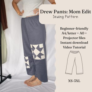 May include: Gray pants with a white star quilt block pattern on the leg. Text reads: Drew Pants: Mom Edit Sewing Pattern, Beginner-friendly A4/letter + A0 + Projector files, Instant download, Video Tutorial, and XS-3XL with a line drawing of pants.