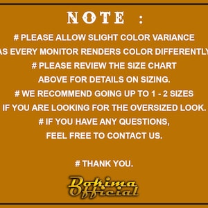 May include: A note with instructions for sizing and color variance. It says to allow for slight color variance as every monitor renders color differently. It also says to review the size chart above for details on sizing and recommends going up 1-2 sizes if looking for an oversized look. It also says to feel free to contact them if you have any questions. The note ends with "Thank you." and the text "Rokima Official".
