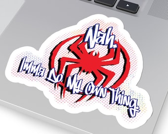 Spiderverse Sticker | Across  the Spider-verse Sticker | Miles Morales Sticker | Spiderverse Miles Quote Sticker | Nah Imma Do My Own Thing