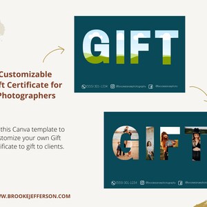 May include: A teal blue gift certificate template with the word "GIFT" in large white letters. The letters are filled with images of people. The text "Customizable Gift Certificate for Photographers" is in brown text on the left side of the image. The text "Use this Canva template to customize your own Gift Certificate to gift to clients." is in black text on the left side of the image. The text "WWW.BROOKEJEFFERSON.COM" is in black text at the bottom of the image.