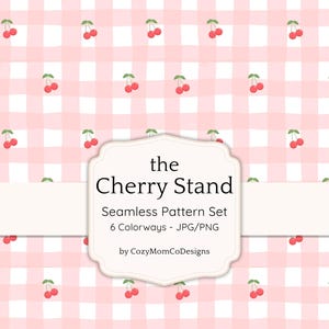 May include: A seamless pattern featuring pink and white gingham with red cherries. The text "the Cherry Stand Seamless Pattern Set 6 Colorways - JPG/PNG by CozyMomCoDesigns" is displayed on a white banner.