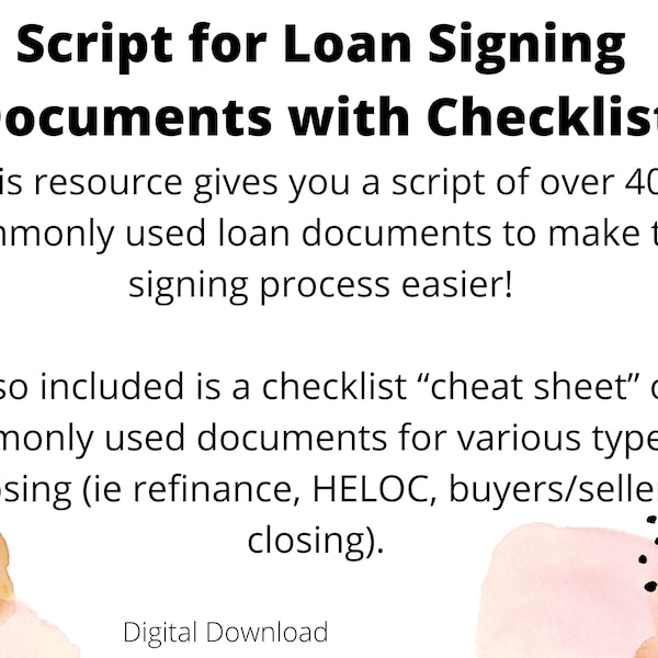 SIGNING AGENT script for Over 40+ Commonly Used Loan Documents For Signings PLUS Loan Document Checklist