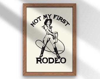 Not My First Rodeo Art Print, PRINTABLE Western Wall Art, Retro Cowgirl Art Print, Trendy Digital Download Poster, Cowboy Retro Typography