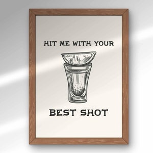 Hit Me With Your Best Shot Wall Art, PRINTABLE Bar Cart Decor, Trendy Wall Art, Shot Glass Bar Cart Art, Alcohol Art, Tequila Shot Print
