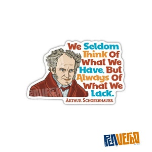 Adesivo con citazione di Arthur Schopenhauer / Pensiamo a ciò che ci manca / Adesivi motivazionali / PI507