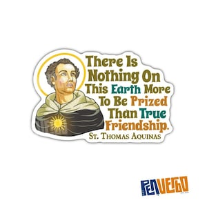 Saint Thomas Aquinas Quote Sticker | True Friendship | Catholic Gifts | Religious Gift | SQ412