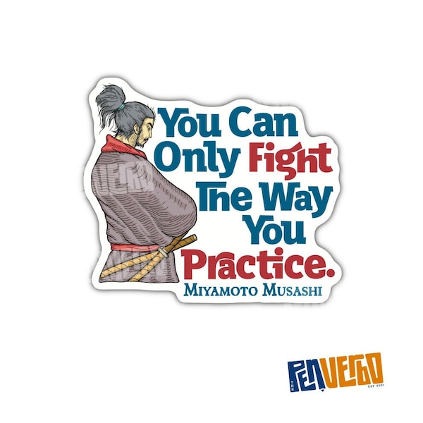 Miyamoto Musashi Quote Sticker | You Can Only Fight | Inspiring Quotes | 0149