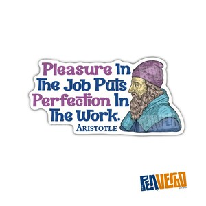 Aristotle Quote Sticker | Pleasure In The Job | Motivation Sticker | Philosopher | PI502