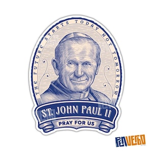 Saint John Paul II Quote Sticker: Waterproof Vinyl Religious Decal