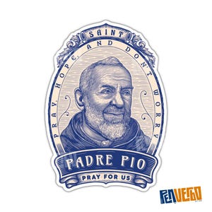 Saint Padre Pio Quote Sticker | Saint Quote | Saint Sticker | Religious Sticker | SQ450