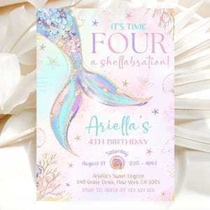 May include: A mermaid-themed birthday invitation with a colorful mermaid tail design. The invitation reads "It's Time Four a shellabration!" and includes details for Ariella's 4th birthday on August 21st.