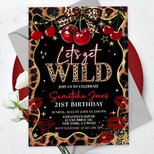 May include: A rectangular birthday invitation card featuring a black background with a leopard print border, red cherries, a leopard print bow, and red lip prints. The text reads Let's get WILD, Samatha Jones 21st Birthday, and event details.