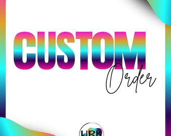 Custom Order | Request Custom Order | Digital Download | Quick Turnaround