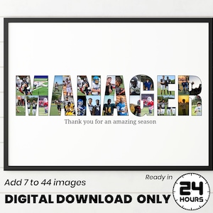 May include: A digital download of a printable poster featuring the word "MANAGER" spelled out using photos of football players. The text "Thank you for an amazing season" is below the word. The poster is ready in 24 hours.