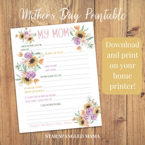 May include: Printable Mother's Day card with a floral design and fill-in-the-blank prompts for children to write about their mom. The card has the text "My Mom" in pink and the text "Happy Mother's Day, Mom!" at the bottom. The card also has the text "Star Spangled Mama" at the bottom.