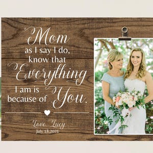 Mother of the Bride Gift Frame, Wedding Gift for Mom, Gift for Mother of the Bride from Daughter, Personalized Wedding Gift Picture Frame