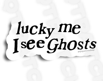 Lucky Me I See Ghosts Kids See Ghosts Waterproof Sticker