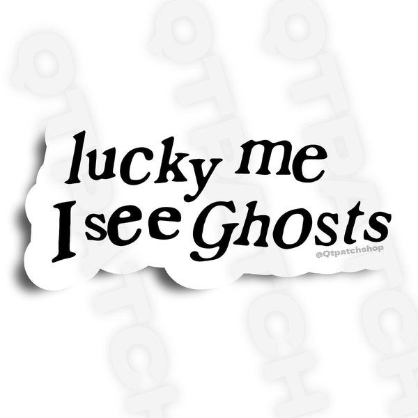 Lucky Me I See Ghosts Kids See Ghosts Waterproof Sticker