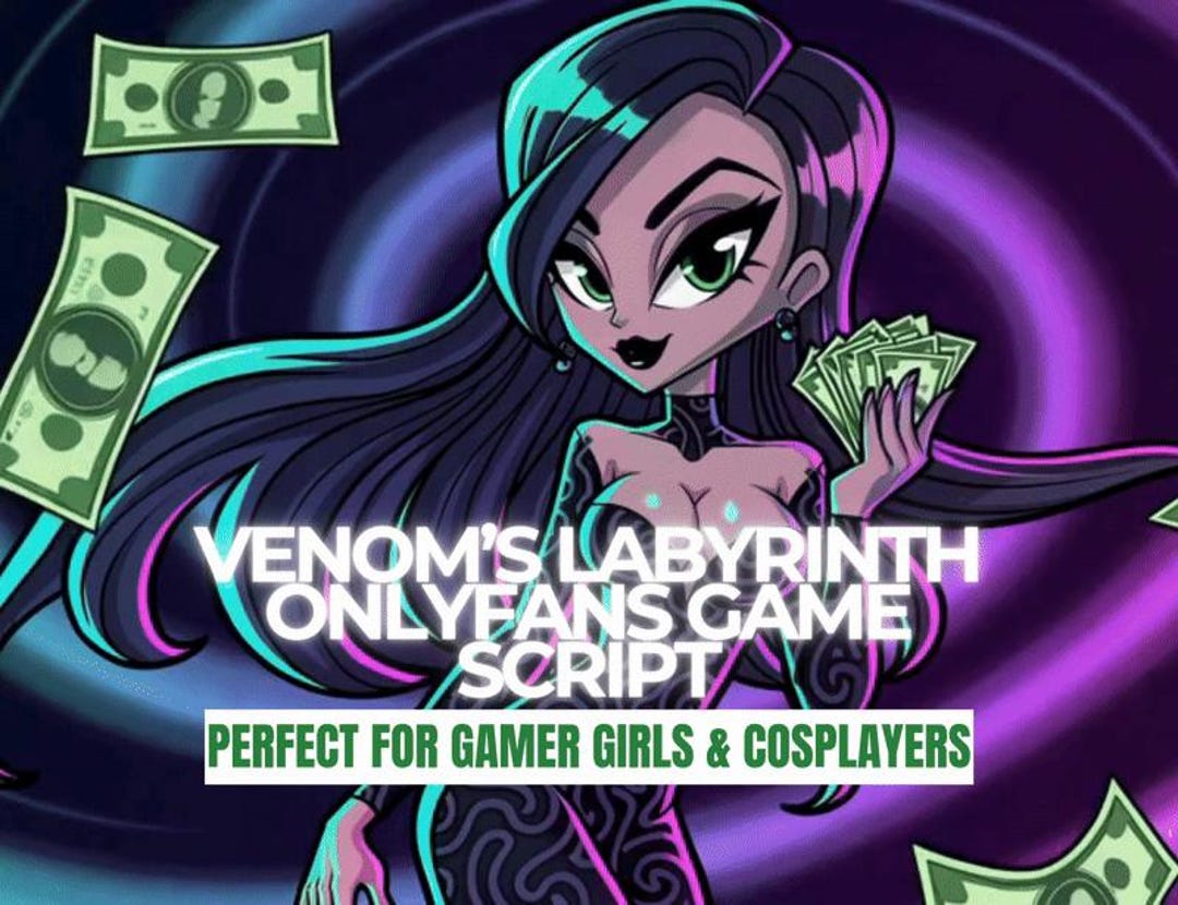 Venom’s Labyrinth Onlyfans Game Script: Perfect for Gamer Girls & Cosplayers, PPV, Tipping Game