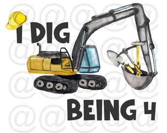 May include: A watercolor illustration of a yellow excavator with a black and gray arm. The excavator is holding a shovel, pickaxe, and a smaller shovel. The text "I DIG BEING 4" is written in black letters. A yellow construction hat is in the top left corner of the image.