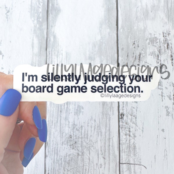 I'm Silently Judging Your Board Game Selection Vinyl Waterproof Glossy Laminated Sticker