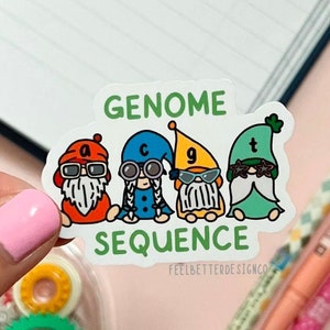 May include: A sticker with four gnomes wearing glasses and hats with the letters A, C, G, and T on them. The sticker says "Genome Sequence" and "FeelBetterDesignCo" at the bottom.