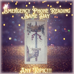 May include: A tarot card featuring a sword held by a hand, with a crown and ribbons. The card is set against a glittery gold and purple background. Text reads "Emergency Phone Reading Same Day" and "Any Topic!!!".